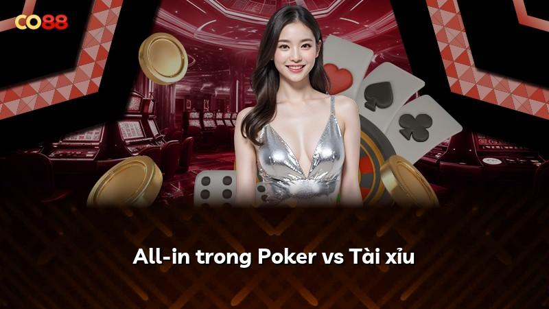 All-in trong Poker vs Tài xỉu